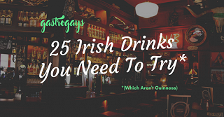 Gastrogays 25 Irish Drinks You Need To Try