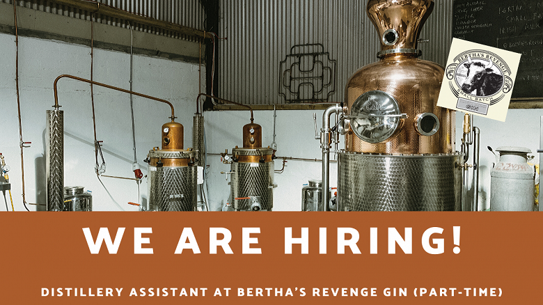 Distillery Assistant Required Bertha's Revenge Gin