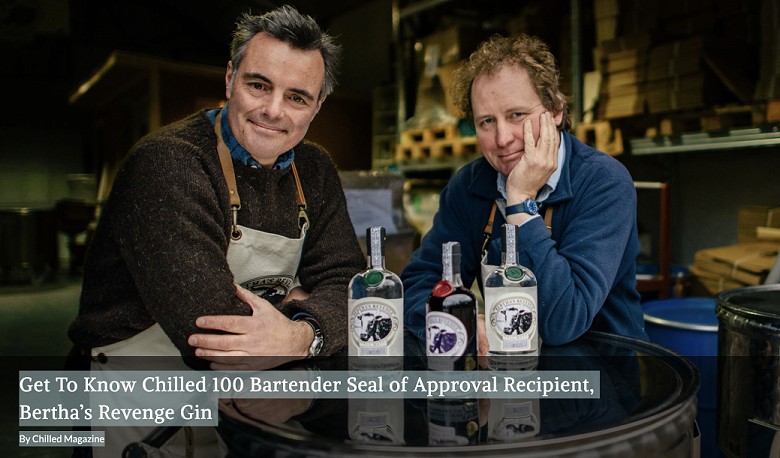 'Get To Know Chilled 100 Bartender Seal of Approval Recipient, Bertha’s Revenge Gin' By Chilled Magazine